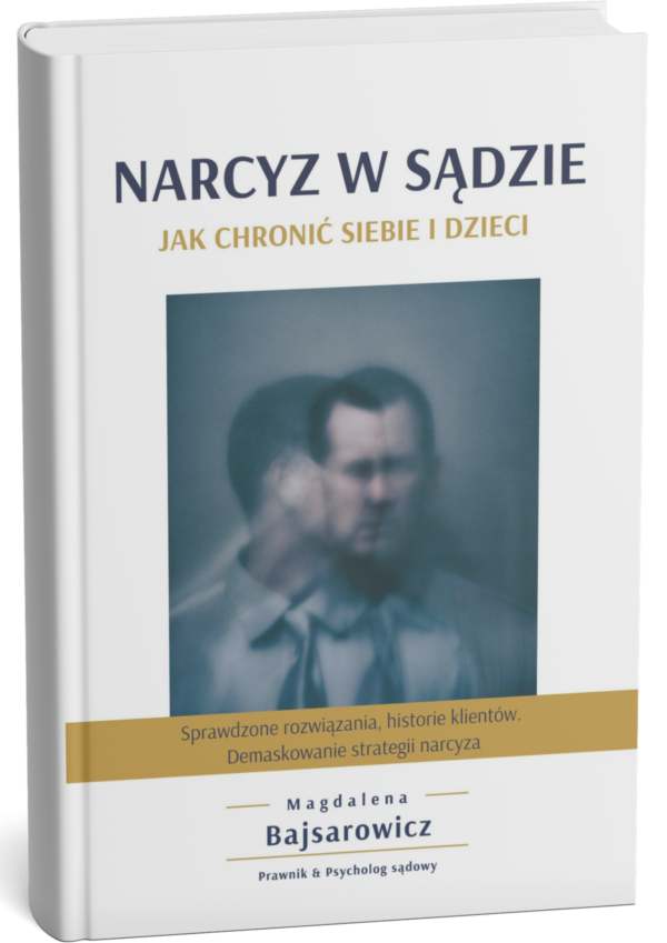 Narcyz w sądzie. Jak ochronić siebie i dzieci.