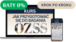 KURS JAK PRZYGOTOWAC SIE DO BADANIA OZSS