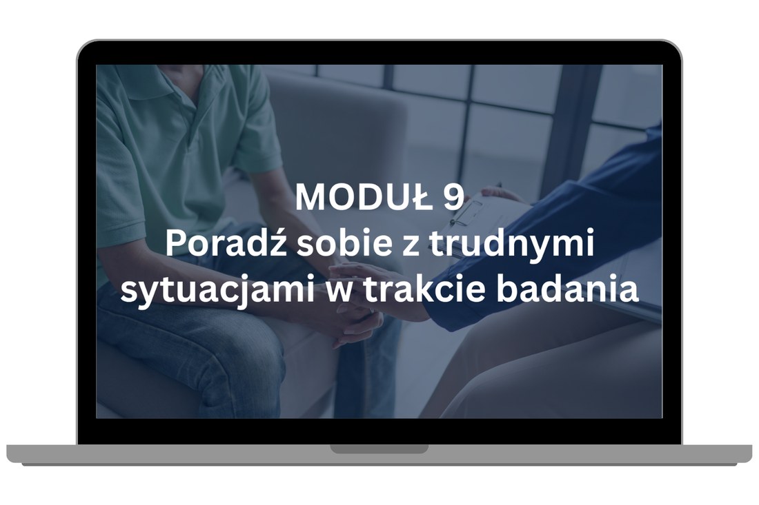 Moduł 9 – Poradź sobie z trudnymi sytuacjami w trakcie badania