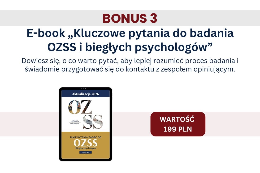 Bonus 3 – E-book Kluczowe pytania do badania OZSS i biegłych psychologów (wartość 199 PLN)