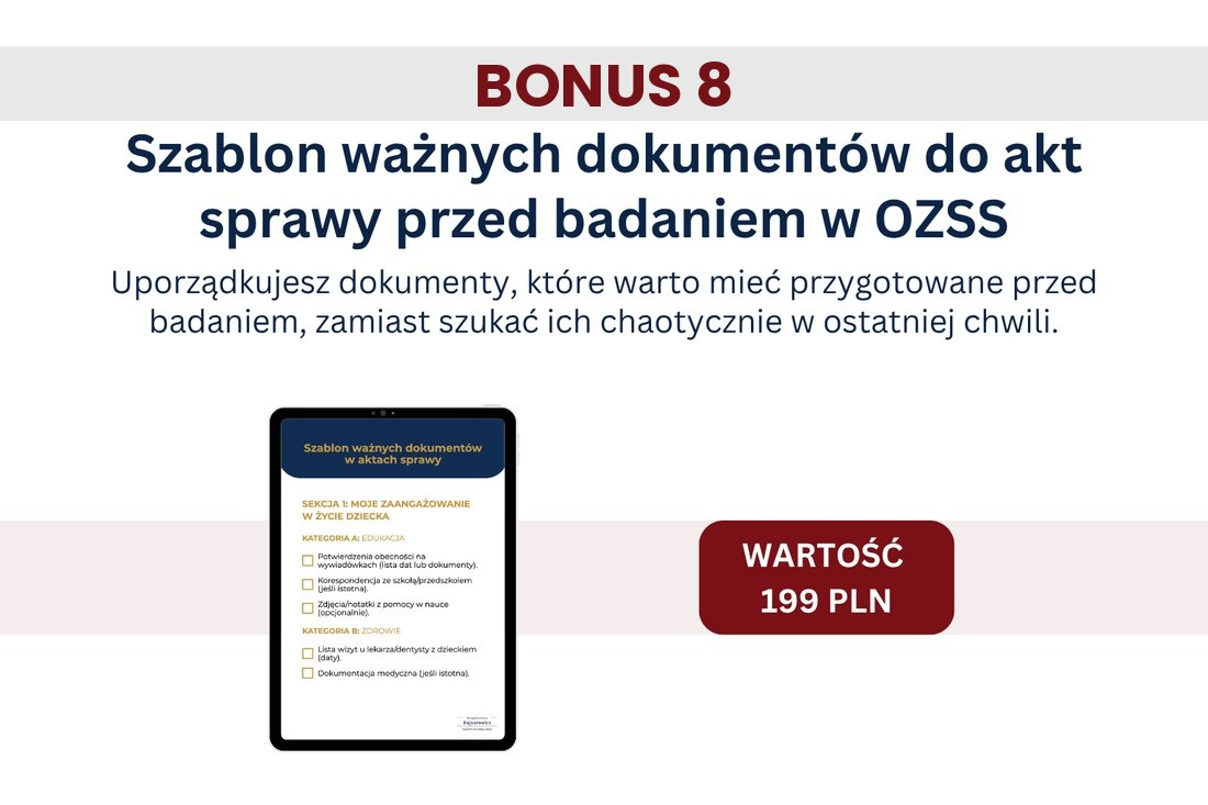 Bonus 8 – Szablon ważnych dokumentów do akt sprawy przed badaniem w OZSS (wartość 199 PLN)